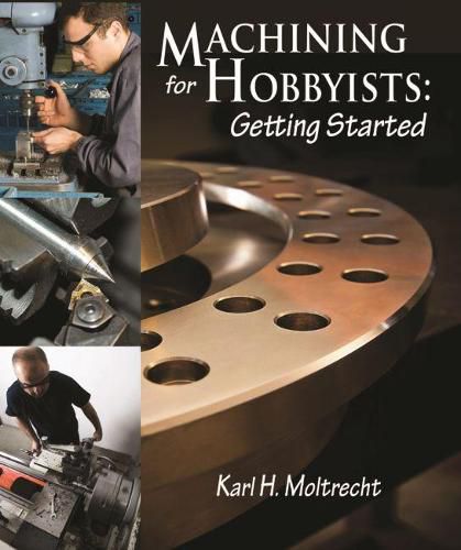 Cover image for Machining for Hobbyists: Getting Started