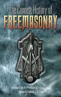Cover image for The Concise History of Freemasonry