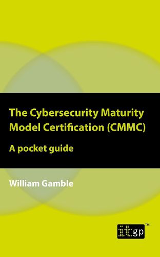 Cover image for The Cybersecurity Maturity Model Certification (CMMC): A pocket guide