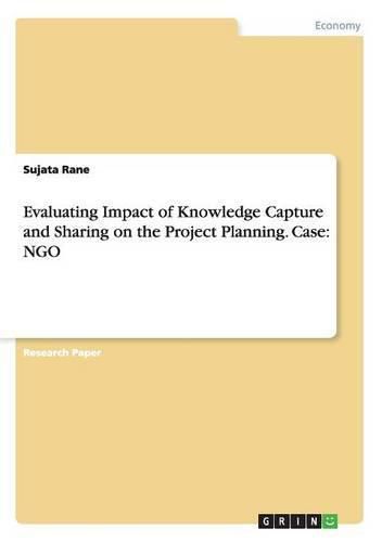 Cover image for Evaluating Impact of Knowledge Capture and Sharing on the Project Planning. Case: Ngo