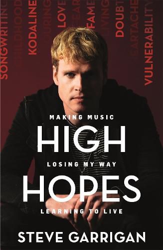 Cover image for High Hopes: Making Music, Losing My Way, Learning to Live