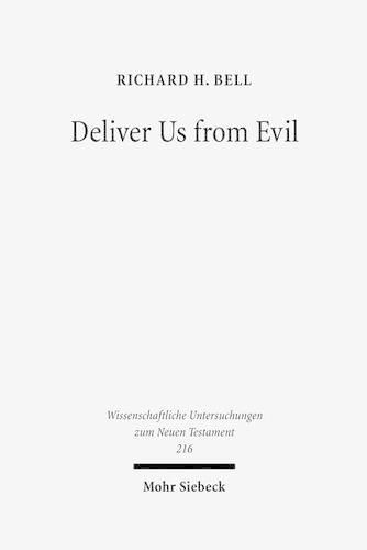 Cover image for Deliver Us from Evil: Interpreting the Redemption from the Power of Satan in New Testament Theology