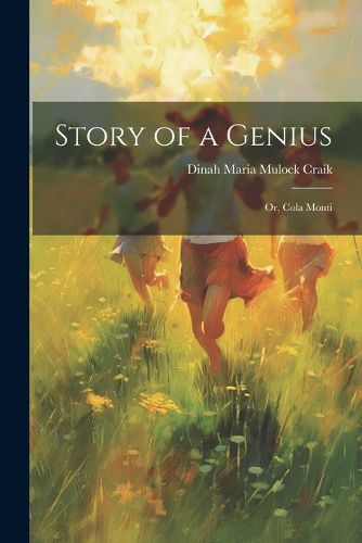 Cover image for Story of a Genius; Or, Cola Monti