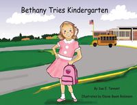 Cover image for Bethany Tries Kindergarten