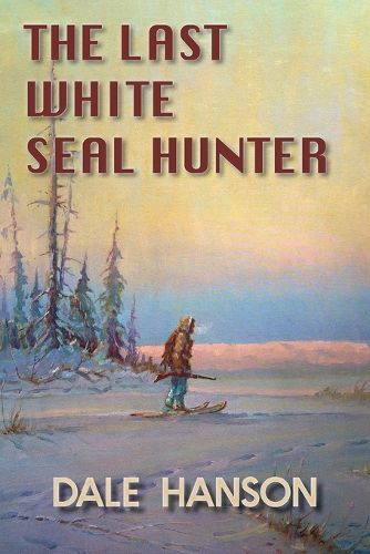 Cover image for The Last White Seal Hunter