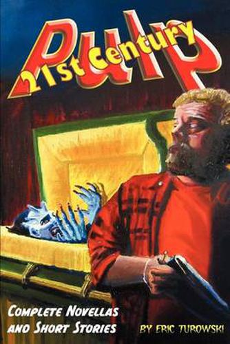 Cover image for 21st Century Pulp:Complete Novellas and Short Stories