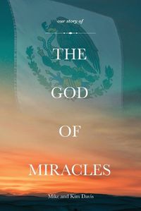 Cover image for Our Story of the God of Miracles