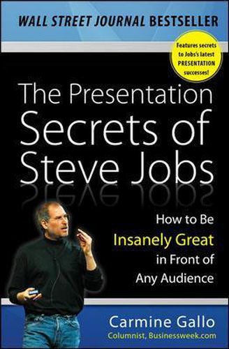 Cover image for The Presentation Secrets of Steve Jobs: How to Be Insanely Great in Front of Any Audience