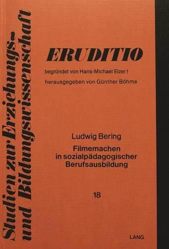 Cover image for Filmemachen in Sozialpaedagogischer Berufsausbildung: Ein Modellversuch Handlungsorientierter Medienpaedagogik