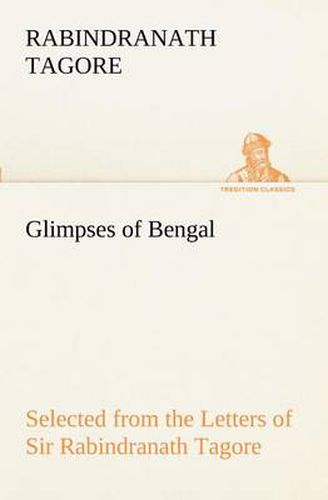 Cover image for Glimpses of Bengal Selected from the Letters of Sir Rabindranath Tagore