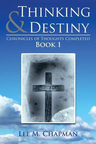 Thinking & Destiny: Chronicles of Thoughts Completed: Book 1