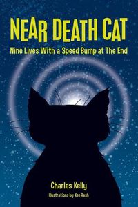 Cover image for Near Death Cat: Nine Lives With a Speed Bump at The End
