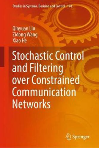 Cover image for Stochastic Control and Filtering over Constrained Communication Networks