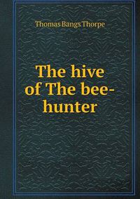 Cover image for The hive of The bee-hunter