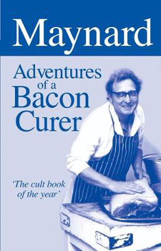 Cover image for Maynard, Adventures of a Bacon Curer