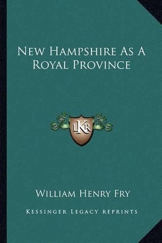 Cover image for New Hampshire as a Royal Province