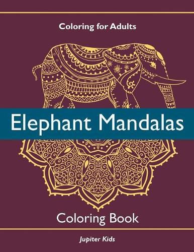 Cover image for Coloring For Adults: Elephant Mandalas Coloring Book