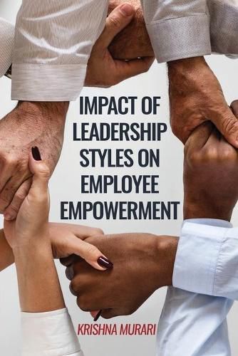 Cover image for Impact of Leadership Styles on Employee Empowerment