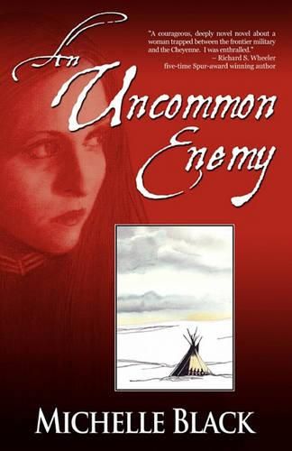 Cover image for An Uncommon Enemy: a novel of the Washita