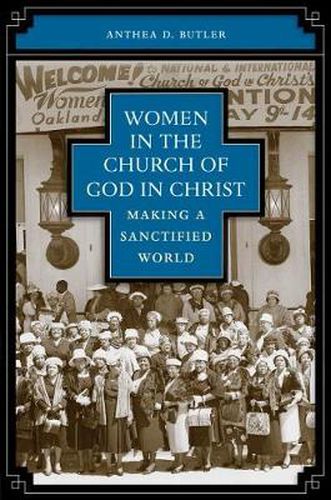 Cover image for Women in the Church of God in Christ: Making a Sanctified World