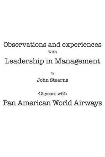 Cover image for Observations and Experiences with Leadership in Management: 42 Years with Pan American World Airways