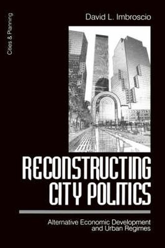 Cover image for Reconstructing City Politics: Alternative Economic Development and Urban Regimes