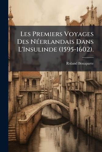 Cover image for Les Premiers Voyages Des N Erlandais Dans L'Insulinde (1595-1602).