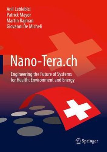 Nano-Tera.ch: Engineering the Future of Systems for Health, Environment and Energy