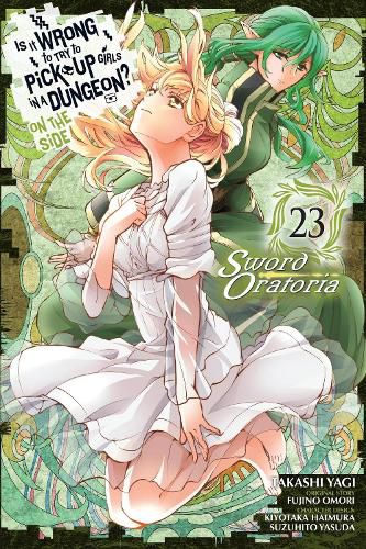 Cover image for Is It Wrong to Try to Pick Up Girls in a Dungeon? On the Side: Sword Oratoria, Vol. 23 (manga)