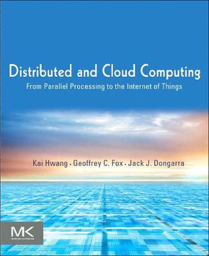 Cover image for Distributed and Cloud Computing: From Parallel Processing to the Internet of Things