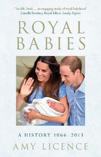 Cover image for Royal Babies: A History 1066-2013