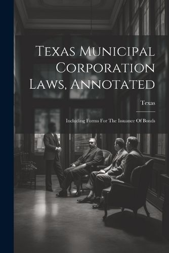 Cover image for Texas Municipal Corporation Laws, Annotated