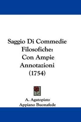 Cover image for Saggio Di Commedie Filosofiche: Con Ampie Annotazioni (1754)