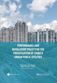 Cover image for Performance and Regulatory Policy for the Privatization of China's Urban Public Utilities