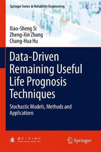 Cover image for Data-Driven Remaining Useful Life Prognosis Techniques: Stochastic Models, Methods and Applications