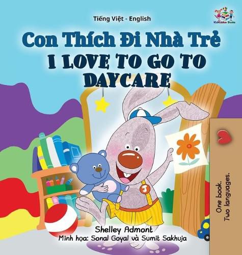 I Love to Go to Daycare (Vietnamese English Bilingual Book for Kids)