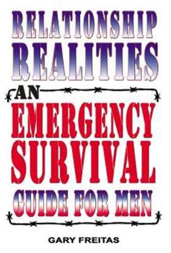 Cover image for Relationship Realities: An Emergency Survival Guide For Men