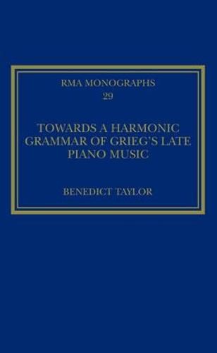 Cover image for Towards a Harmonic Grammar of Grieg's Late Piano Music: Nature and Nationalism