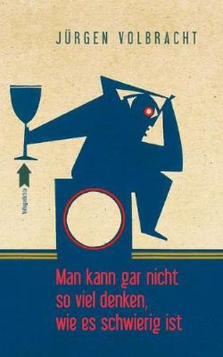 Cover image for Man kann gar nicht so viel denken, wie es schwierig ist: Volliegedichte