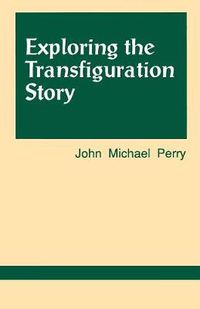 Cover image for Exploring the Transfiguration Story