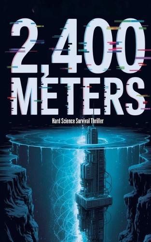 Cover image for 2,400 Meters - Hard Science Survival Thriller