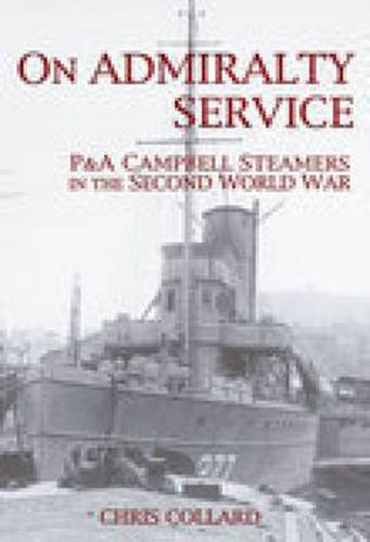 Cover image for On Admiralty Service: P&A Campbell Steamers in the Second World War