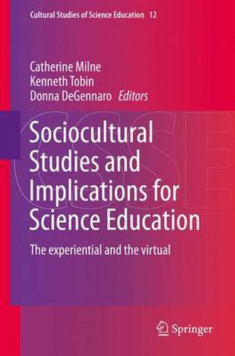 Cover image for Sociocultural Studies and Implications for Science Education: The experiential and the virtual