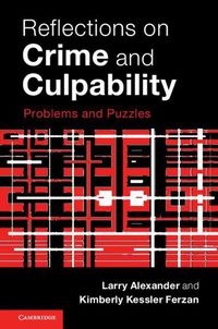 Cover image for Reflections on Crime and Culpability: Problems and Puzzles