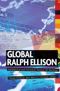 Cover image for Global Ralph Ellison: Aesthetics and Politics Beyond US Borders