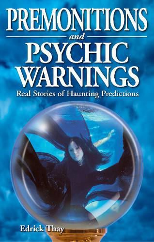 Cover image for Premonitions and Psychic Warnings: Real Stories of Haunting Predictions