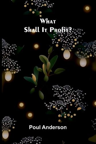 Cover image for What Shall It Profit?