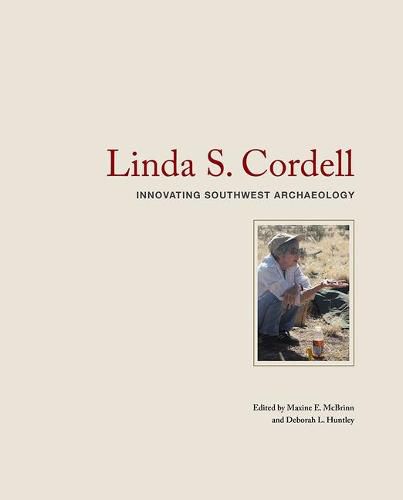 Cover image for Linda S. Cordell: Innovating Southwest Archaeology