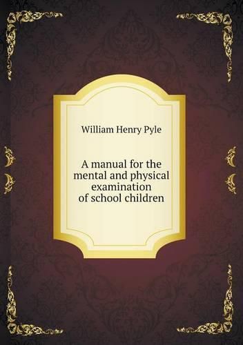 A manual for the mental and physical examination of school children