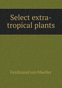 Cover image for Select extra-tropical plants